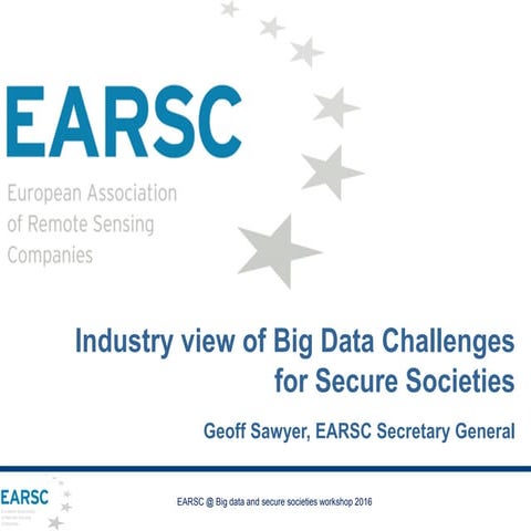 SC7 Workshop 2: Industry view of Big Data Challenges for Secure Societies