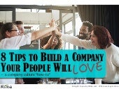 8 Tips to Build a Company Culture Y...