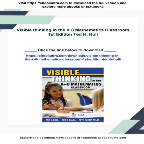 Visible thinking in the K 8 Mathematics Classroom 1st Edition Ted H. Hull