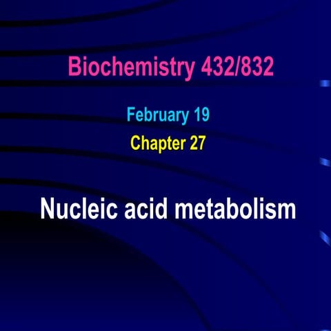 8016_n_21044 Nucleic Acid Metabolism.ppt