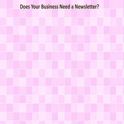 Does Your Business Need a Newsletter?