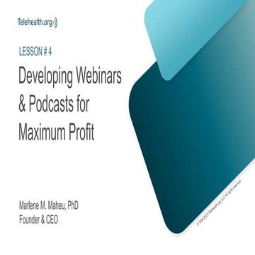 802b_Lesson_4_Developing Webinars & Podcasts for Maximum Profit.pptx