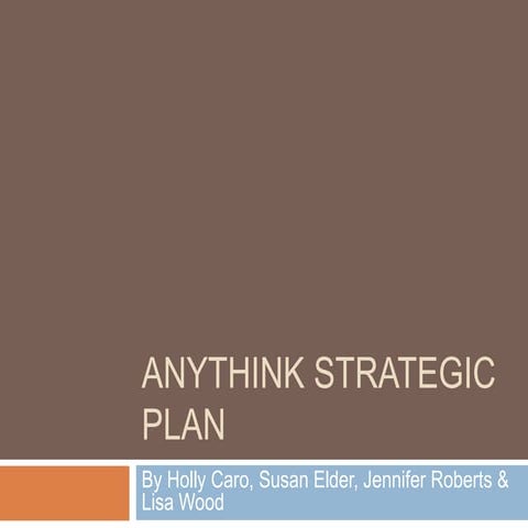 A Strategic Plan for  'Anythink Libraries' 
