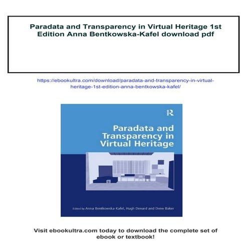 Paradata and Transparency in Virtual Heritage 1st Edition Anna Bentkowska-Kafel