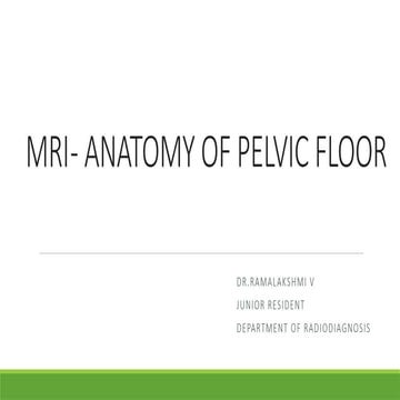 MRI OF the PELVIC FLOOr image anatomy.pptx