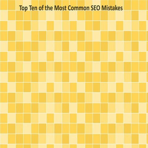 Top Ten of the Most Common SEO Mistakes