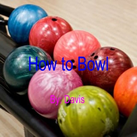 How to Bowl