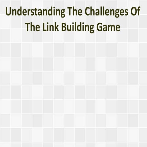 Understanding The Challenges Of The Link Building Game
