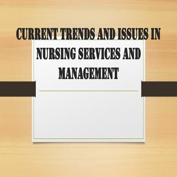 818708869-CURRENT-TRENDS-AND-ISSUES-IN-NURSING-SERVICES-AND.pptx