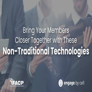  Bring Your Members Closer Together with These Non-Traditional Technologies