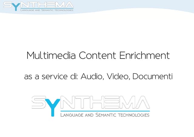 SyNTHEMA multimedia content enrichment