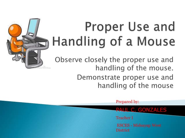 82 demonstrate proper use and handling of the mouse