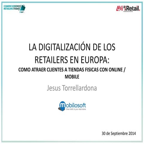 LA DIGITALIZACIÓN DE LOS RETAILERS EN EUROPA: COMO ATRAER CLIENTES A TIENDAS...