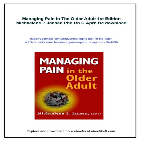 Managing Pain In The Older Adult 1st Edition Michaelene P Jansen Phd Rn ...