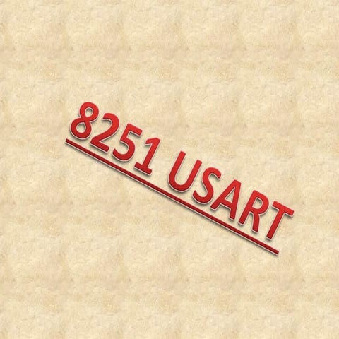 8251 USART.ppt Universal Synchronous and Asynchronous
