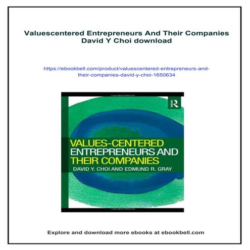Valuescentered Entrepreneurs And Their Companies David Y Choi