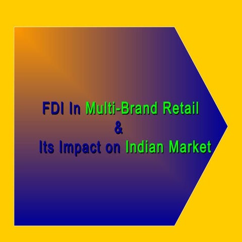 FDI in Multi-Brand Retail & its Impact on Indian Market