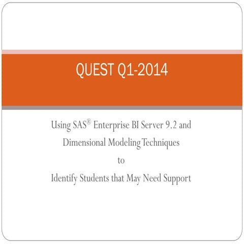 03-QUEST 1-2014 - Using SAS and Dimensional Modeling Techniques to Identify S...
