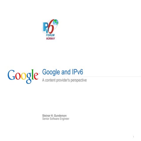 Google and IPv6: Steinar H. Gunderson, Software engineer, Google