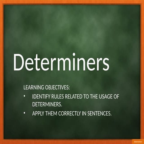 Determiners PPT FOR TEACHERS AND STUDENTS