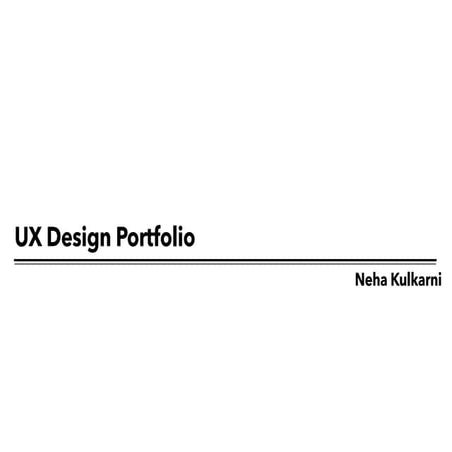 NehaKulkarni_Portfolio_UX