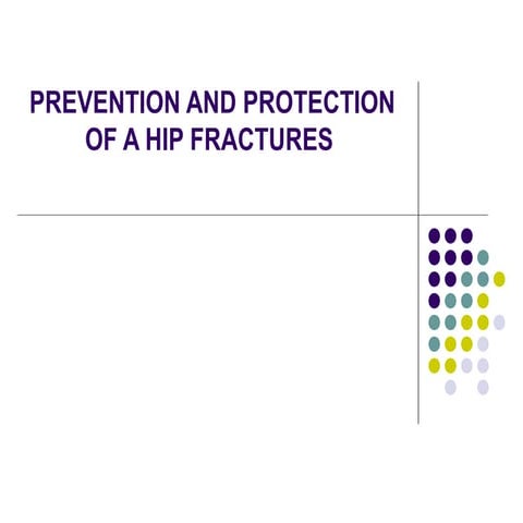 PREVENTION AND PROTECTION OF A HIP FRACTURES