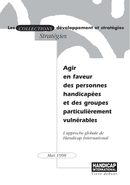 HI 83f -Agir en faveur des personnes handicapées et des groupes particulièrement vulnérables : l’approche globale de Handicap International (French)