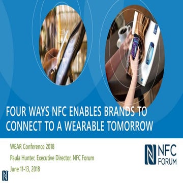 WEAR Conference 2018 - "Four Ways NFC Enables Brands To Connect To A Wearable...