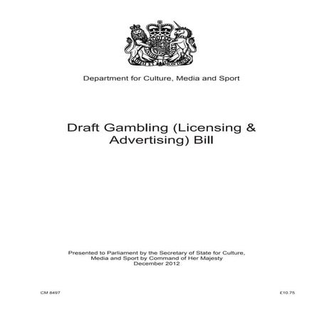 UK draft gambling (licensing & advertising) bill presented to parliament by t...