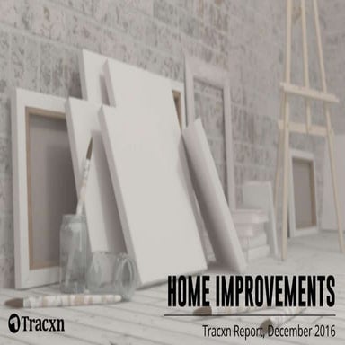 Tracxn Research — Home Improvements Landscape, December 2016