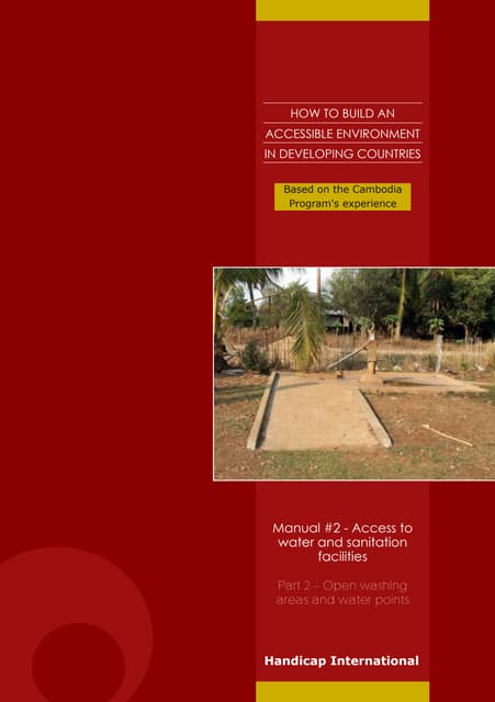 HI 85 a -How to Build an Accessible Environment in Developing Countries : Manual #2 – Access to Water and Sanitation Facilities Part 2 – Open Washing Areas and Water Points (English)