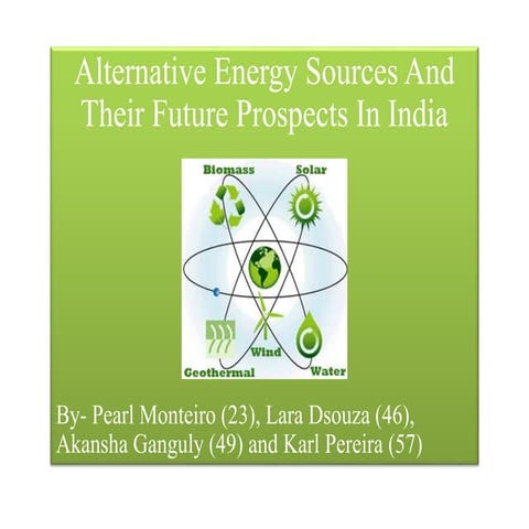 ALTERNATIVE ENERGY SOURCES AND FUTURE PROSPECTS