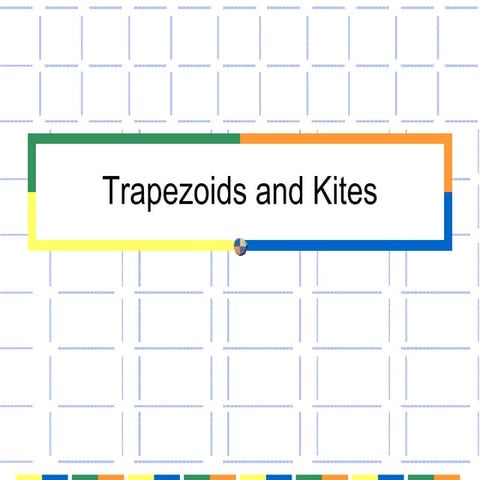 DIFFERENT PROPERTIES OF TRAPEZOID AND KITE