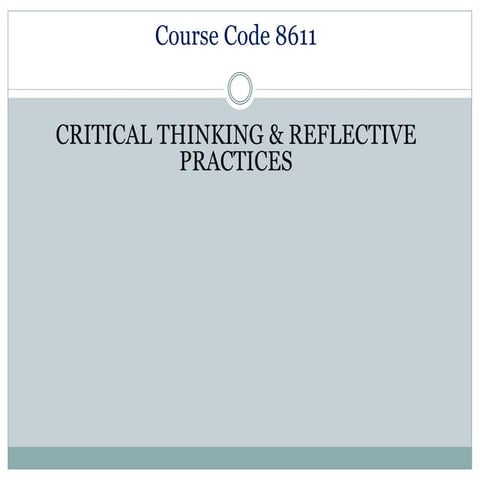 CRITICAL THINKING AND REFLECTIVE PRACTICES-Unit 1-INTRODCUTION TO CRITICAL TH...