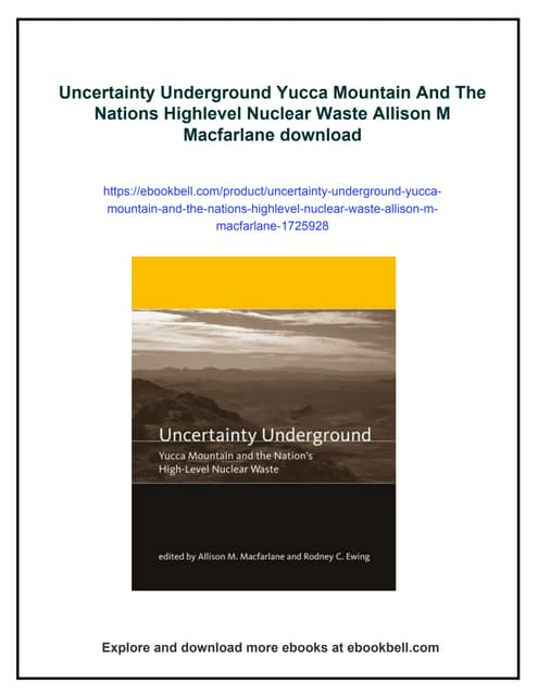 Uncertainty Underground Yucca Mountain And The Nations Highlevel Nuclear Wast...