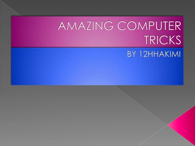 AMAZING COMPUTER TRICKS