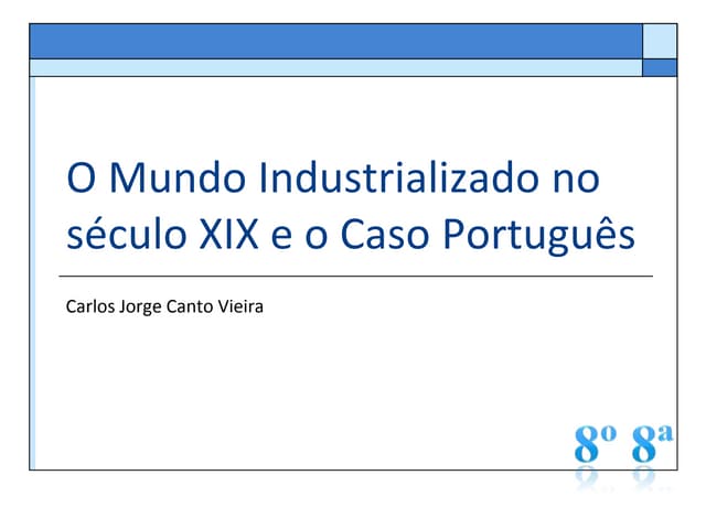 O Mundo Industrializado no século X...