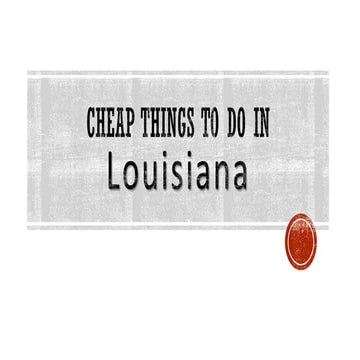 Cheap Things To Do In Louisiana
