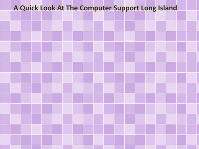 A Quick Look At The Computer Support Long Island
