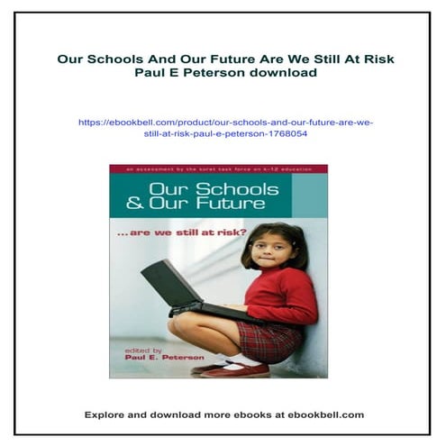 Our Schools And Our Future Are We Still At Risk Paul E Peterson | PDF
