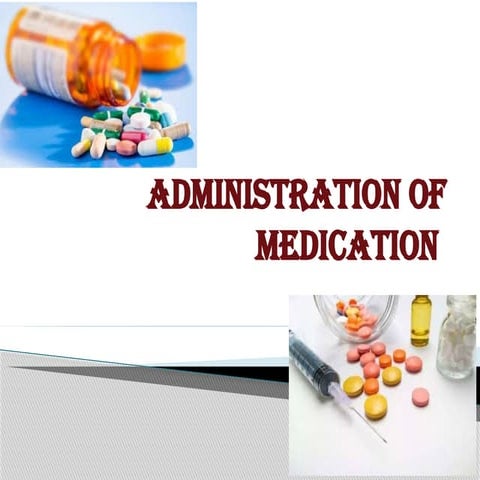 MEDICATION ADMINISTRATION PRESENTATION .. | PPTX