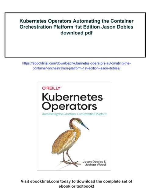 Kubernetes Operators Automating the Container Orchestration Platform 1st Edit...