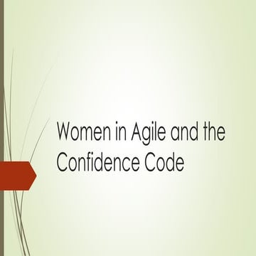 Women in Agile and the Confidence Code