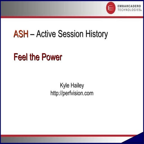 ash_feel_the_power_kyle_hailey_8951122.ppt