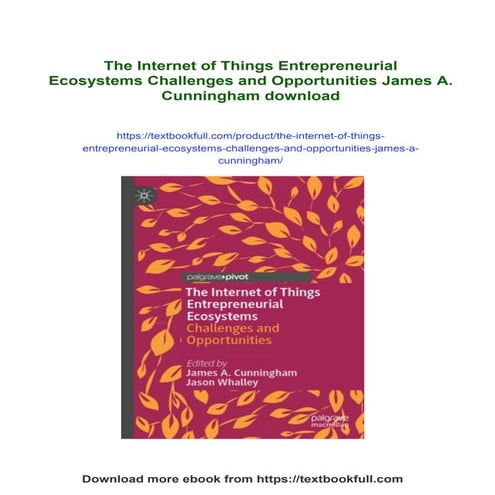 The Internet of Things Entrepreneurial Ecosystems Challenges and Opportunitie...