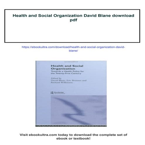 Health and Social Organization David Blane