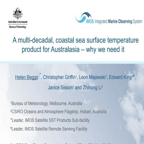 C5.08A: A multi-decadal, coastal sea surface temperature product for Australasia – why we need it - Helen Beggs