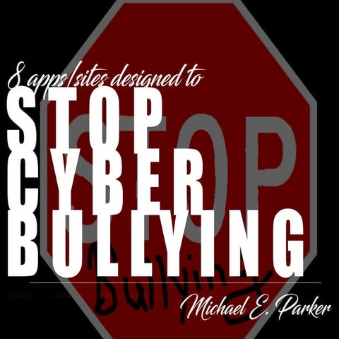 8 Apps/Sites Designed to Stop Cyberbullying