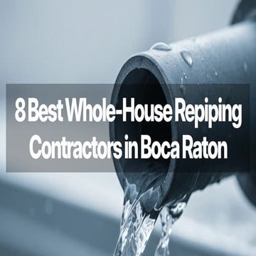 8 Best Whole-House Repiping Contractors in Boca Raton | PPTX