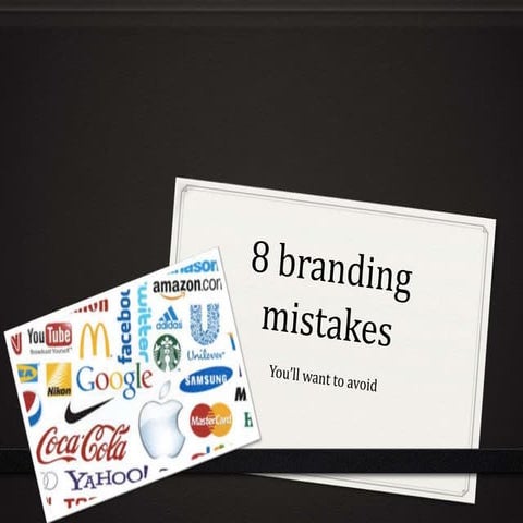 8 Branding Mistakes You Don't Want to Make
